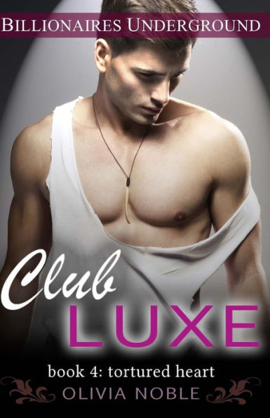 Club Luxe 4: Tortured Heart