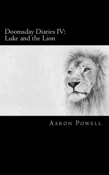 Doomsday Diaries IV: Luke and the Lion