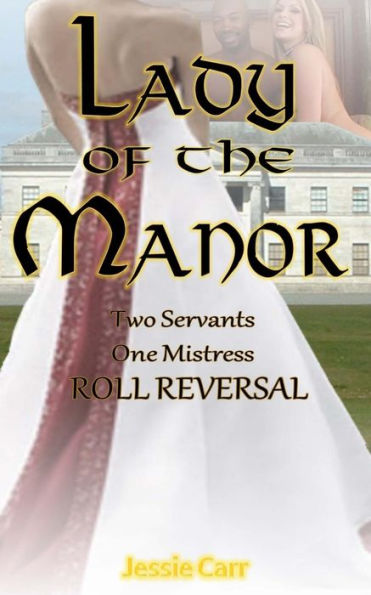 Lady Of The Manor: Two Servants One Mistress