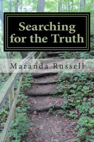 Title: Searching for the Truth: Poems & Prose Inspired by Our Inner Worlds, Author: Maranda Russell