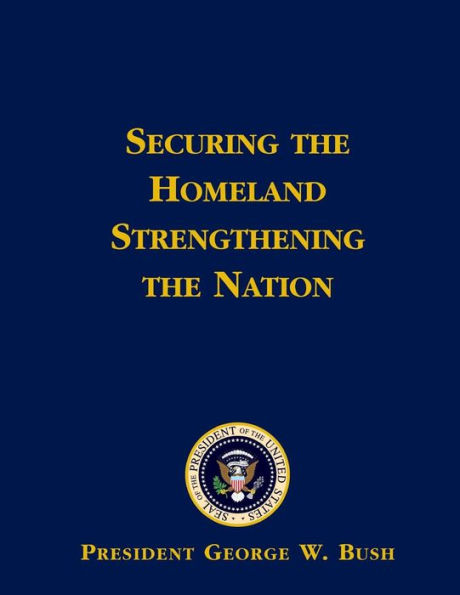 Securing the Homeland Strengthening the Nation