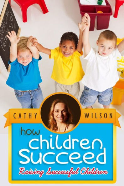 How Children Succeed: Raising Successful Children