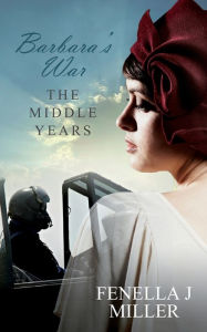 Title: Barbara's War The Middle Years, Author: Fenella Jane Miller