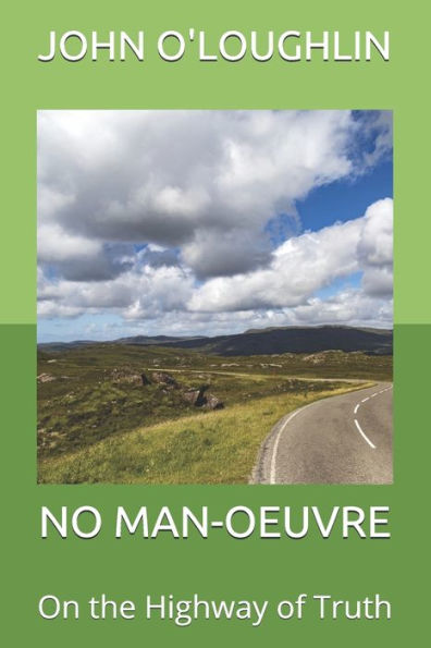 No Man-Oeuvre: On the Highway of Truth