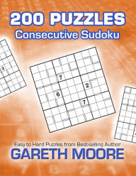 Title: Consecutive Sudoku: 200 Puzzles, Author: Gareth Moore