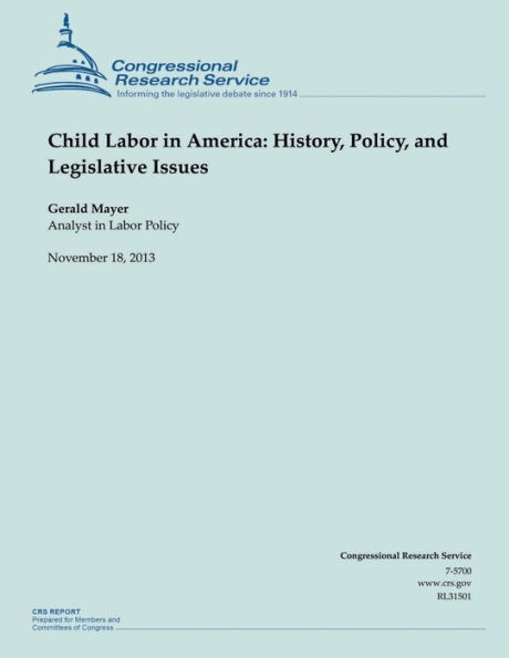 Child Labor in America: History, Policy, and Legislative Issues