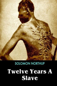 Title: Twelve Years A Slave, Author: Solomon Northup