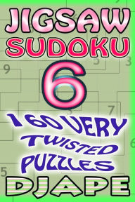 Title: Jigsaw Sudoku: 160 very twisted puzzles, Author: Djape