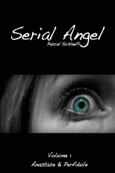 Serial Angel: Vol.1: Anastase & Perfidule