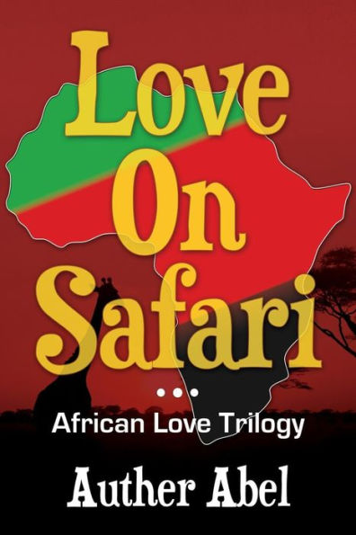 Love On Safari: An African Love Trilogy