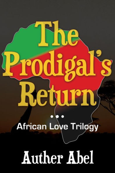 The Prodigals Return: An African Love Trilogy