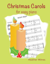 Title: Christmas Carols for Easy Piano: Traditional Christmas favourites, Author: Heather Milnes