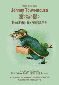 Title: Johnny Town-mouse (Traditional Chinese): 07 Zhuyin Fuhao (Bopomofo) with IPA Paperback Color, Author: Beatrix Potter