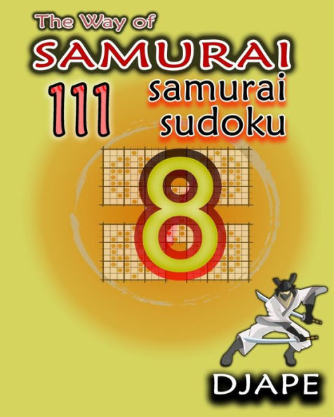 The Way of Samurai: 111 Samurai Sudoku