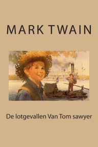 Title: De lotgevallen Van Tom sawyer, Author: Mark Twain