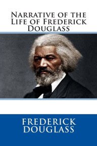 Title: Narrative of the Life of Frederick Douglass, Author: Frederick Douglass