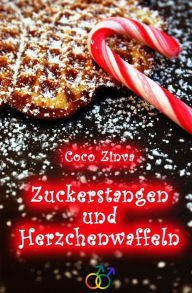 Title: Zuckerstangen und Herzchenwaffeln, Author: Coco Zinva