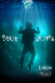 Title: Blue Lights, Author: Hollow Frazer