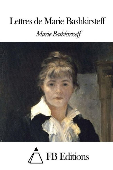 Lettres de Marie Bashkirsteff