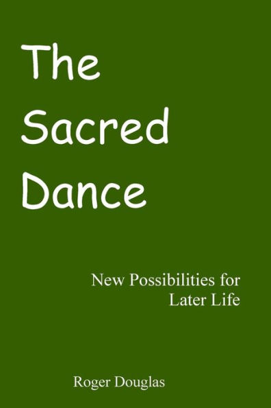 The Sacred Dance: New Possibilities for Later Life