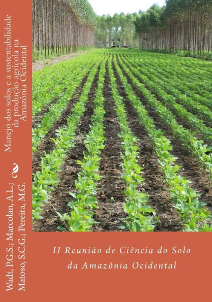 Manejo dos solos e a sustentabilidade da produção agrícola na Amazônia Ocidental