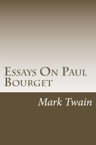 Title: Essays On Paul Bourget, Author: Mark Twain