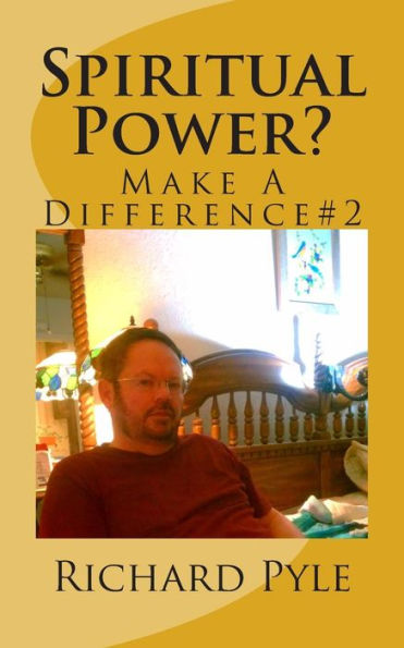 Spiritual Power?: Make A Difference #2