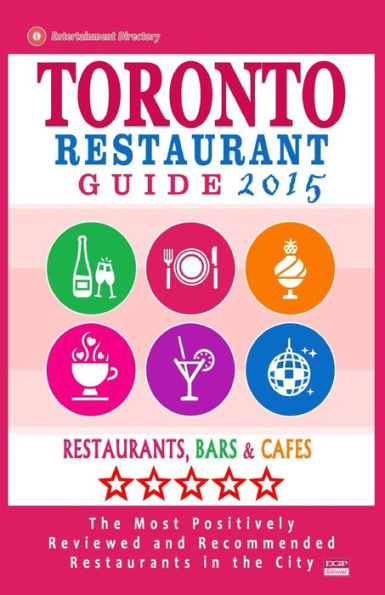 Toronto Restaurant Guide 2015: Best Rated Restaurants in Toronto - 500 restaurants, bars and cafï¿½s recommended for visitors.