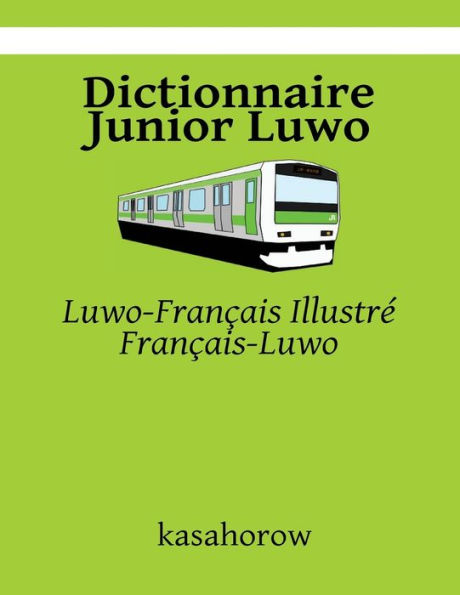 Dictionnaire Junior Luwo: Luwo-Français Illustré, Français-Luwo