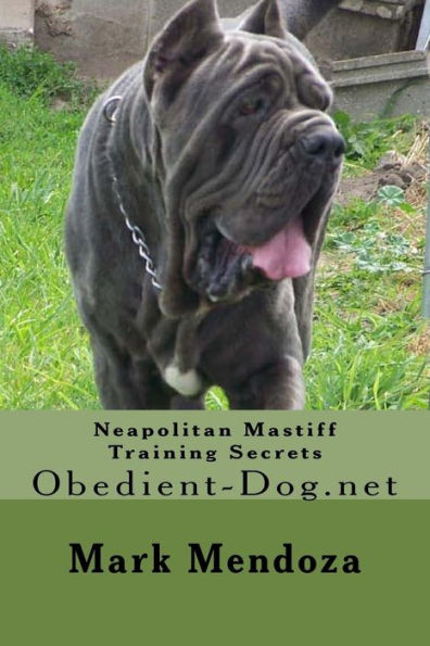 Neapolitan Mastiff Training Secrets: Obedient-Dog.net