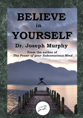 joseph murphy believe in yourself pdf