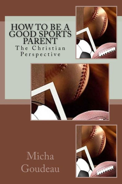 How to Be a Good Sports Parent: The Christian Perspective