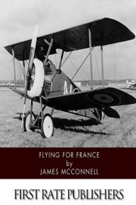 Title: Flying for France, Author: James McConnell