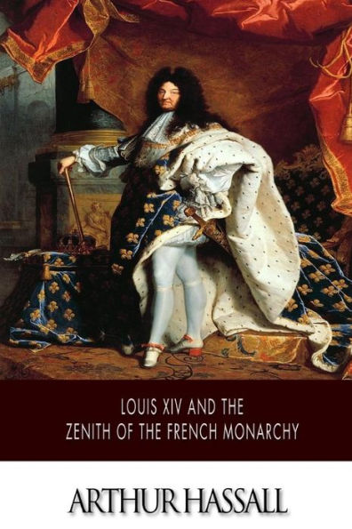 Louis XIV and the Zenith of French Monarchy