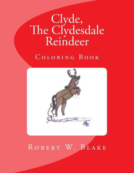 Clyde, The Clydesdale Reindeer: Coloring Book