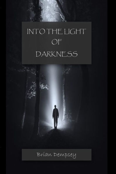 Into The Light Of Darkness: A Journey Out Of Fear