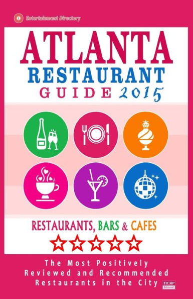 Atlanta Restaurant Guide 2015: Best Rated Restaurants in Atlanta - 500 restaurants, bars and cafï¿½s recommended for visitors.