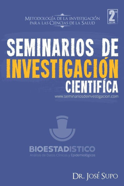 Seminarios de Investigación Científica: Metodología de la Investigación Para las Ciencias de la Salud