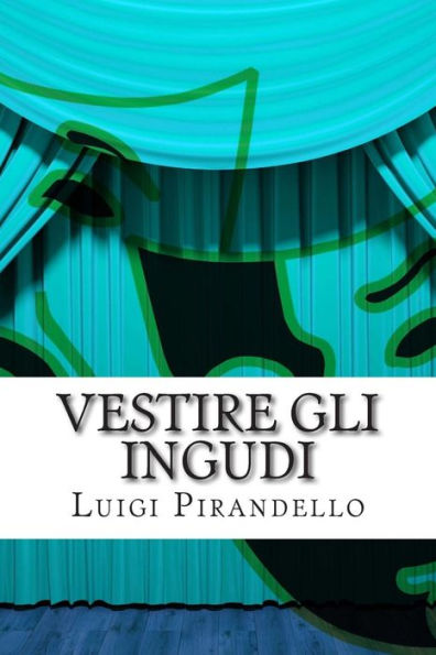 Vestire gli ingudi: Commedia in tre atti