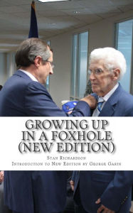 Title: Growing Up in a Foxhole (New Edition): A Foot Soldier Looks Back...Memoirs of a World War II Vet of the 45th Infantry Division with an Introduction by George Garin, Author: George Garin