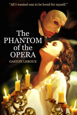 The Phantom of the Opera by Gaston Leroux, Paperback | Barnes & Noble®