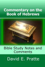 Commentary on the Book of Hebrews: Bible Study Notes and Comments