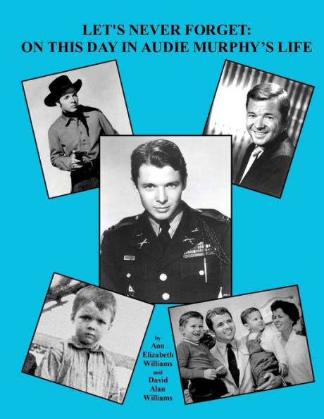 Let's Never Forget: On This Day in Audie Murphy's Life