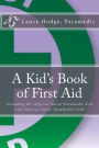 A Kid's Book of First Aid: Including the Official Junior Paramedic Test and Official Junior Paramedic Card