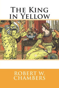 Title: The King in Yellow, Author: Robert W. Chambers