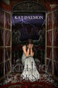 Title: Killing Darkness, Author: Kat Daemon