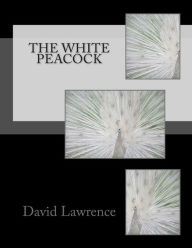 Title: The White Peacock, Author: David Herbert Lawrence