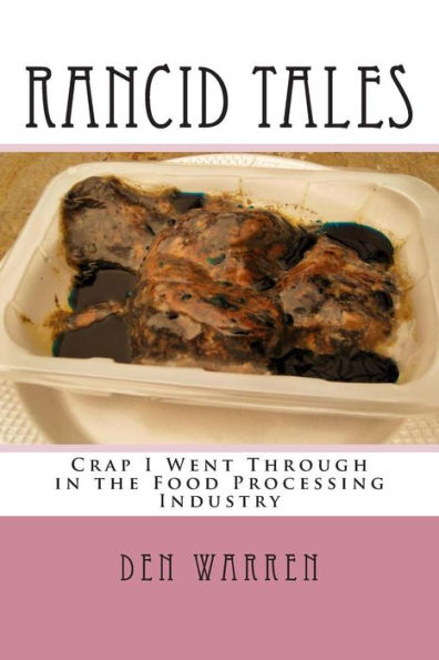 Rancid Tales: My Years in the Food Processing Industry