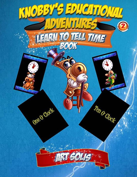 Knobby's Educational Adventures: Learn to Tell Time Book