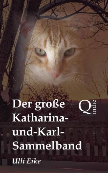 Der große Katharina-und-Karl-Sammelband: Die unterhaltsamen Abenteuer eines vierbeinigen Detektivs